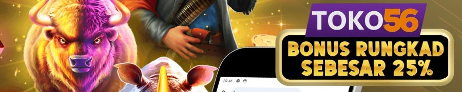 BONUS RUNGKAT / LOSESTREAK 25% TOKO56